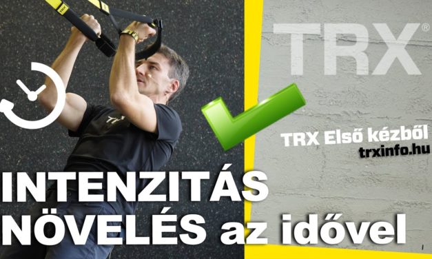 TRX első kézből – Hatékony intenzitás növelés (JAVASOLT!!!)